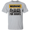 Will Talk About Fishing For Hours Custom Ultra Cotton T-Shirt