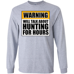 Warning Will Talk About Hunting For Hours LS Ultra Cotton Tshirt