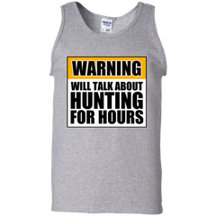 Warning Will Talk About Hunting For Hours 100% Cotton Tank Top