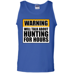 Warning Will Talk About Hunting For Hours 100% Cotton Tank Top
