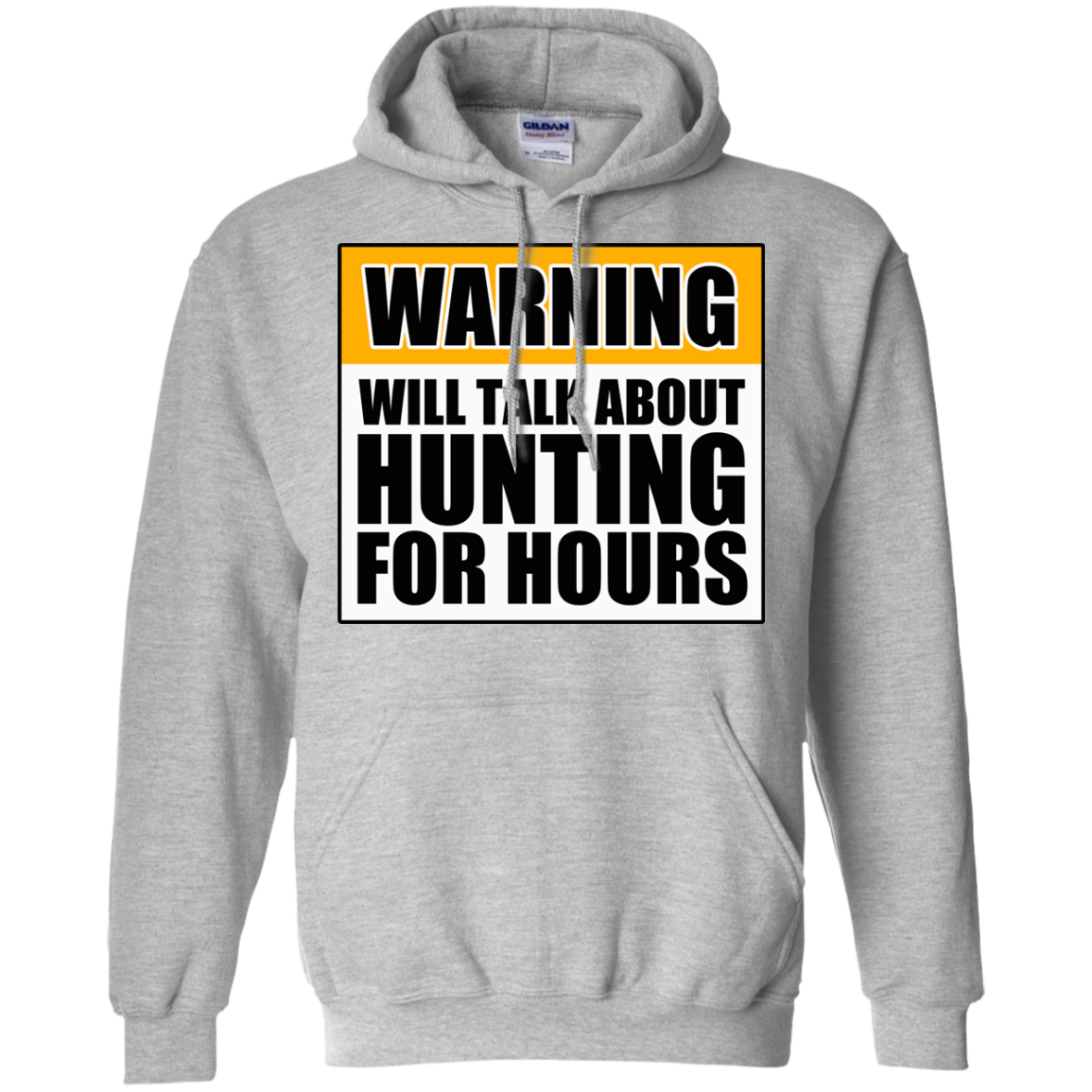 Warning Will Talk About Hunting For Hours Pullover Hoodie 8 oz