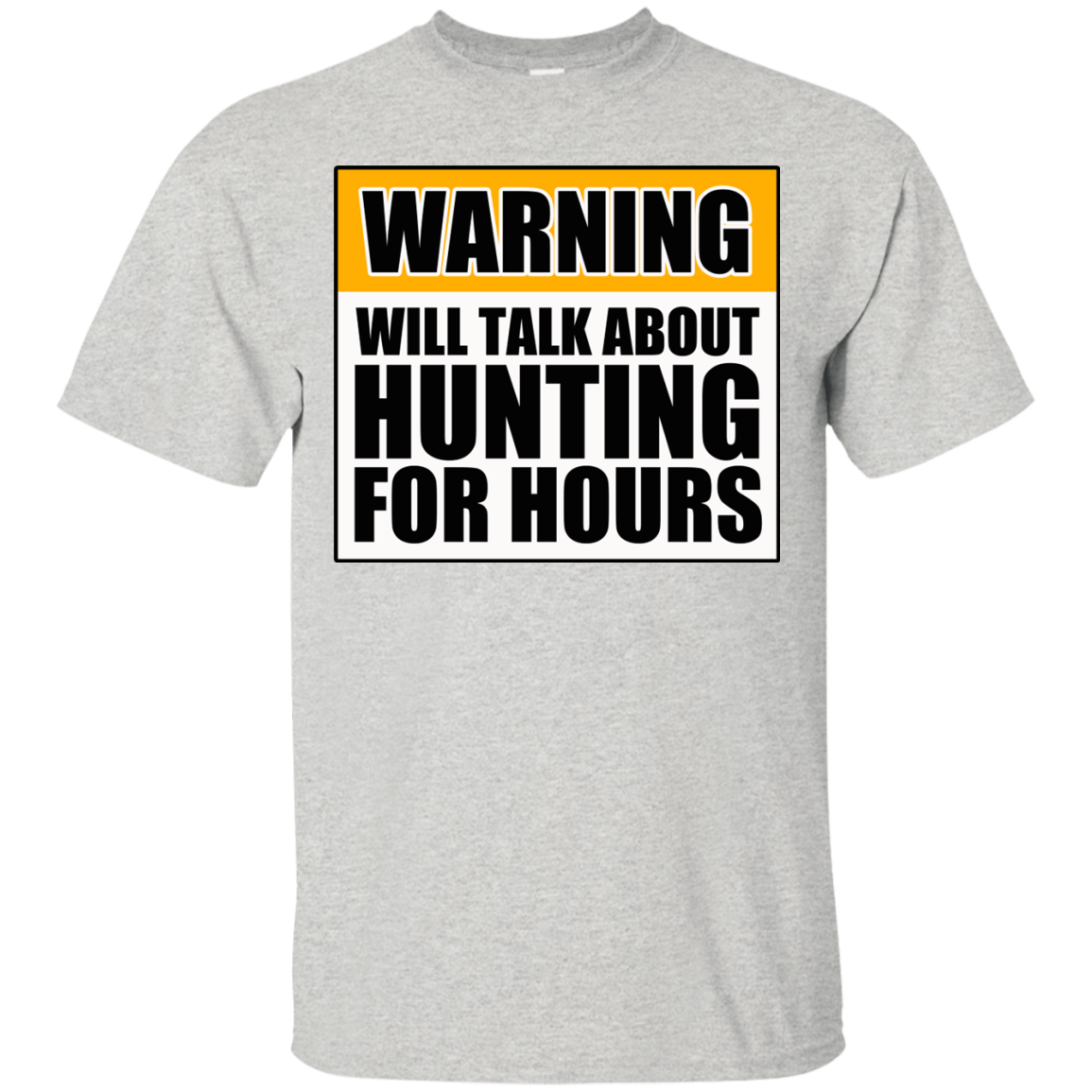 Warning Will Talk About Hunting For Hours Ultra Cotton T-Shirt