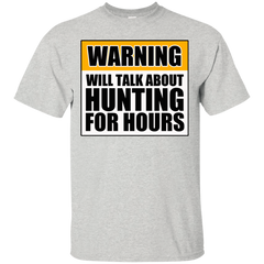 Warning Will Talk About Hunting For Hours Ultra Cotton T-Shirt