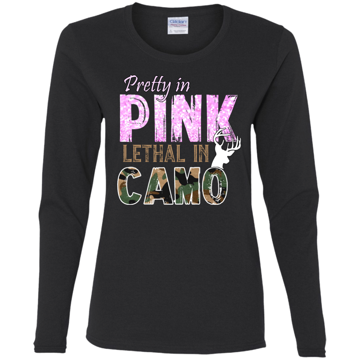 "Pretty In Pink. Lethal In Camo" Gildan Ladies' Cotton LS T-Shirt